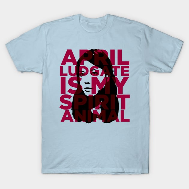 April Ludgate Is My Spirit Animal T-Shirt by Migs